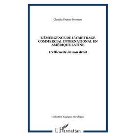 L'Émergence de l'arbitrage commercial international en Amérique latine