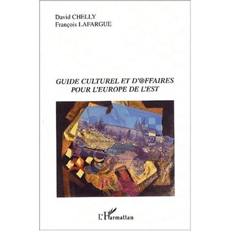 Guide culturel et d'@ffaires pour l'Europe de l'Est