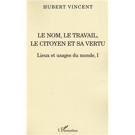 Le nom, le travail, le citoyen et sa vertu