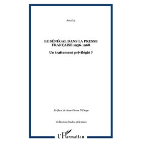 Le Sénégal dans la presse française 1956-1968