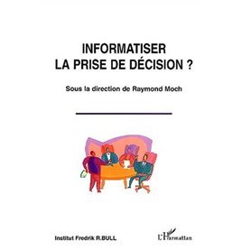 Informatiser la prise de décision ?