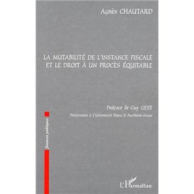 La mutabilité de l'instance fiscale et le droit à un procès équitable