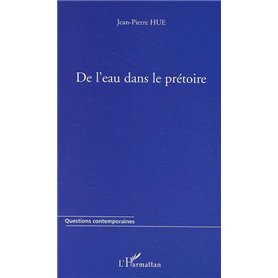 De l'eau dans le prétoire