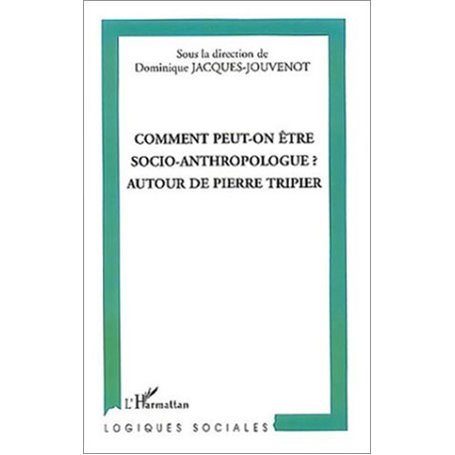 Comment peut-on être socio-anthropologue ?