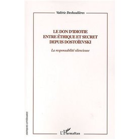Le don d'idiotie entre éthique et secret depuis Dostoievski
