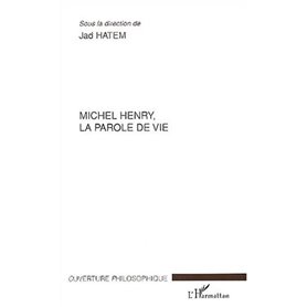 Michel Henry, la parole de vie