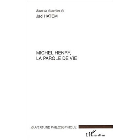 Michel Henry, la parole de vie