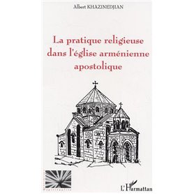 La pratique religieuse dans l'église arménienne apostolique