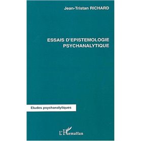 Essais d'épistémologie psychanalytique