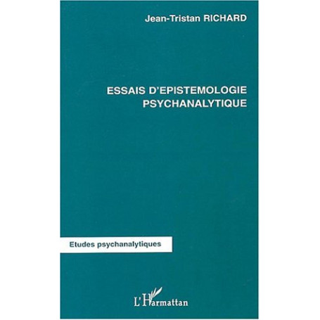 Essais d'épistémologie psychanalytique