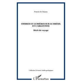 Ombres et lumières sur le Brésil et l'Argentine