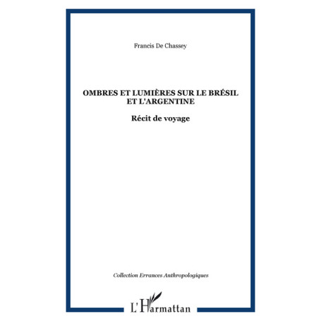 Ombres et lumières sur le Brésil et l'Argentine