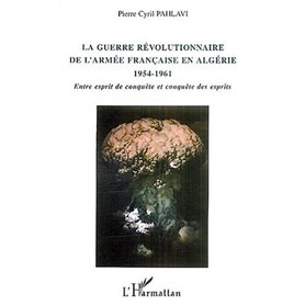 La guerre révolutionnaire de l'armée française en Algérie 1954-1961