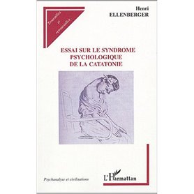 Essai sur le syndrome psychologique de la catatonie