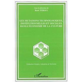 Les mutations technologiques, institutionnelles et sociales dans l'économie de la culture