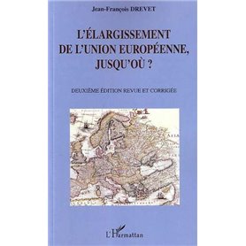 L'élargissement de l'Union européenne, jusqu'où ?