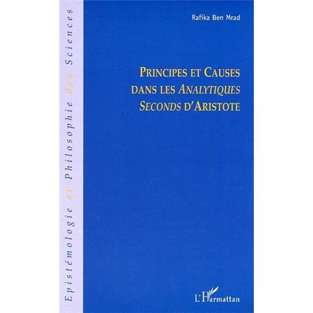 Principes et causes dans les Analytiques Seconds d'Aristote