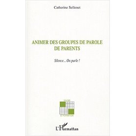 Animer des groupes de parole de parents