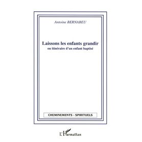 Laissons les enfants grandir ou itinéraire d'un enfant baptisé