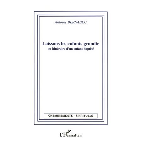 Laissons les enfants grandir ou itinéraire d'un enfant baptisé