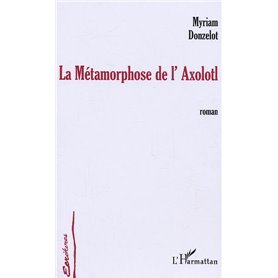 La Métamorphose de l'Axolotl
