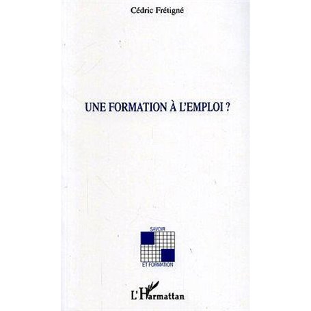 Une formation à l'emploi ?