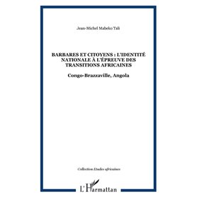 Barbares et citoyens : l'identité nationale à l'épreuve des Transitions africaines
