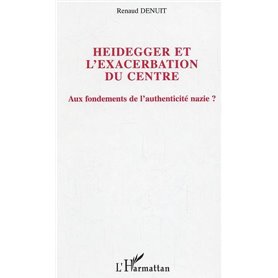 Heidegger et l'exacerbation du centre