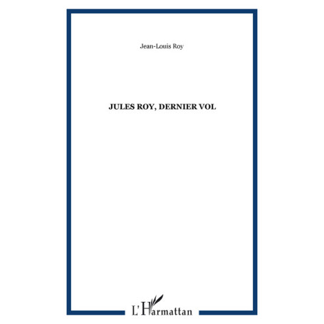 Jules Roy, dernier vol