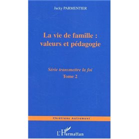 La vie de famille : valeurs et pédagogie