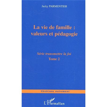 La vie de famille : valeurs et pédagogie