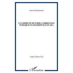La Commune de Paris, l'Assistance publique et les hôpitaux en 1871
