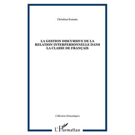 La gestion discursive de la relation interpersonnelle dans la classe de français