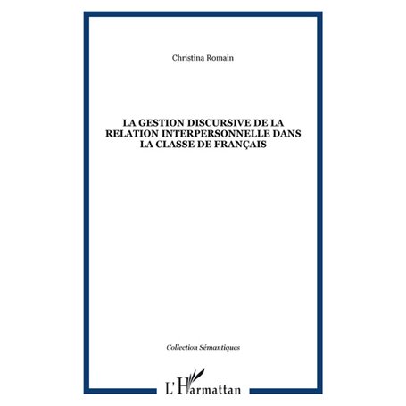 La gestion discursive de la relation interpersonnelle dans la classe de français