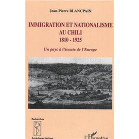 Immigration et nationalisme au Chili 1810-1925