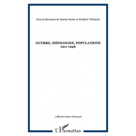 Guerre, idéologies, populations 1911-1946