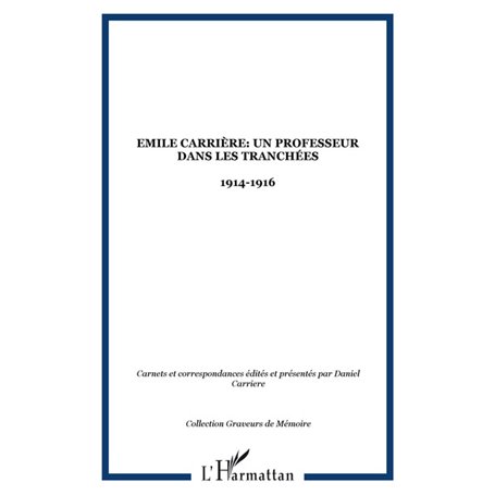 Emile Carrière: Un professeur dans les tranchées