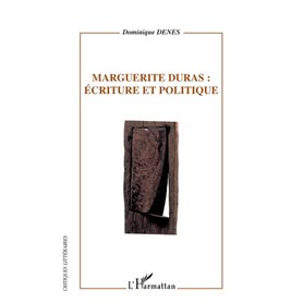 Marguerite Duras: écriture et politique