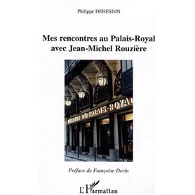 Mes rencontres au Palais-Royal avec Jean-Michel Rouzière