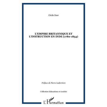 L'empire britannique et l'instruction en Inde (1780-1854)