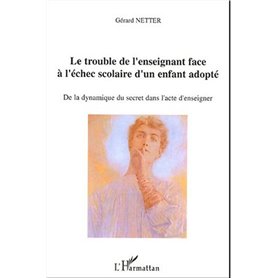 Le trouble de l'enseignant face à l'échec scolaire d'un enfant adopté