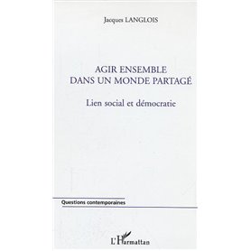 Agir ensemble dans un monde partagé