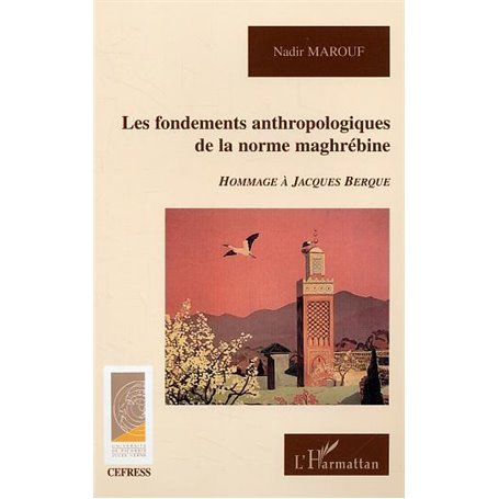 Les fondements anthropologiques de la norme maghrébine