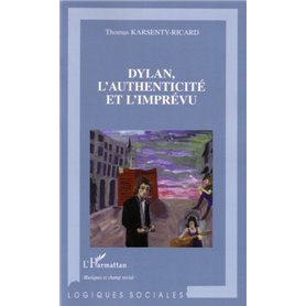 Dylan, l'authenticité et l'imprévu