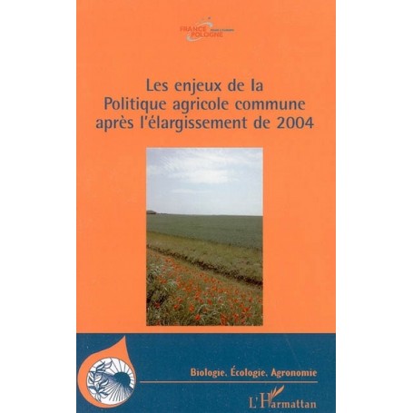 Les enjeux de la Politique agricole commune après l'élargissement de 2004