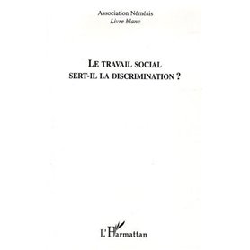 Le travail social sert-il la discrimination