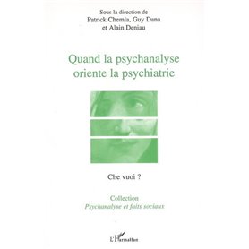 Quand la psychanalyse oriente la psychiatrie