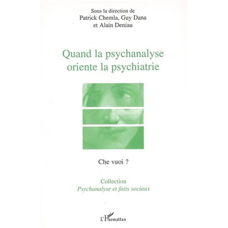 Quand la psychanalyse oriente la psychiatrie