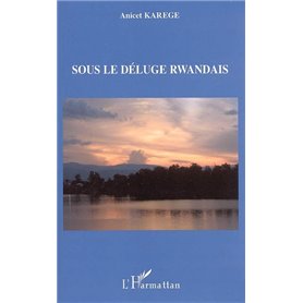 Sous le déluge rwandais
