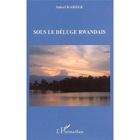Sous le déluge rwandais